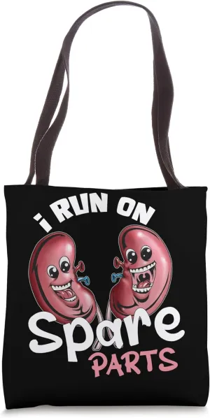 Kidney Donation Patient Doctor Hospital I Run On Spare Parts Tote Bag