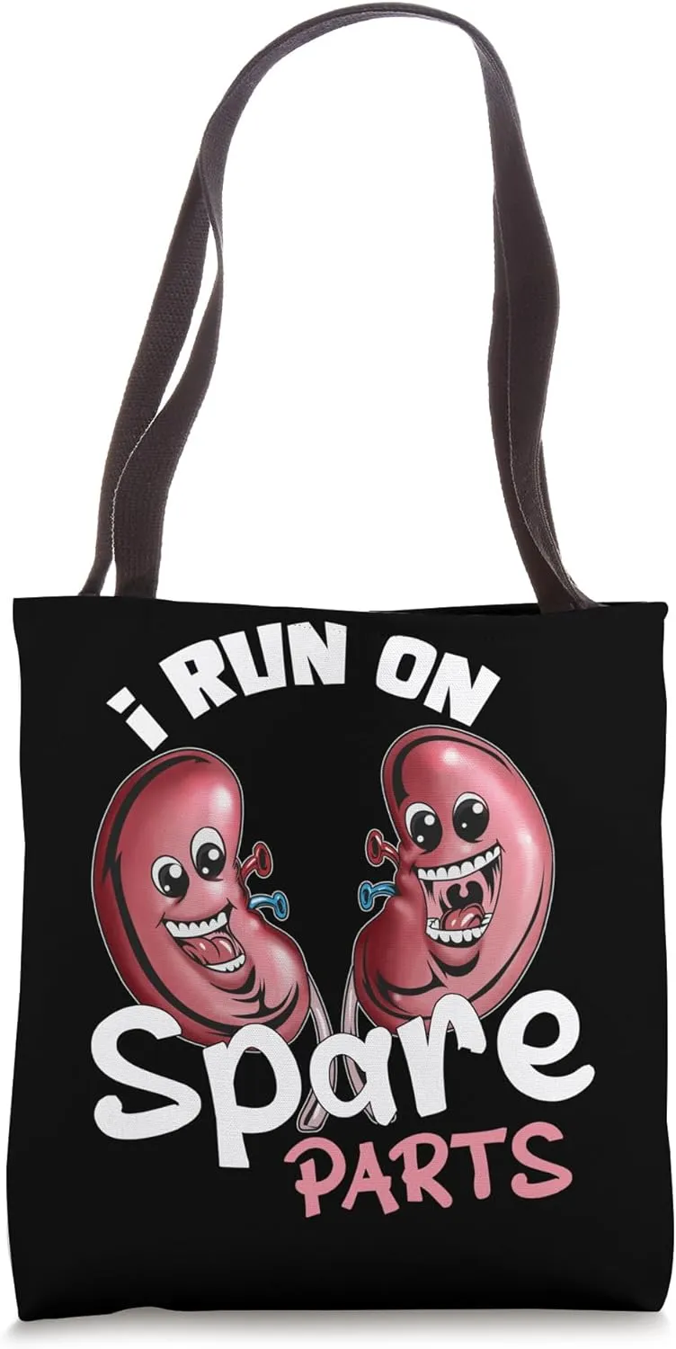 Kidney Donation Patient Doctor Hospital I Run On Spare Parts Tote Bag